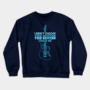 I Didn't Choose The Guitar Offset Style Electric Guitar Outline Crewneck Sweatshirt